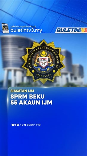19K views · 302 reactions | SPRM membekukan 55 akaun bank persendirian serta akaun syarikat berkaitan, dianggarkan berjumlah RM15.8 juta susulan siasatan membabitkan IJM Corporation Berhad. #SPRM #IJM #AkaunDibeku #Rasuah #Siasatan | Buletin TV3 | Facebook