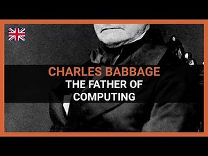 Charles Babbage: The Father of Computing