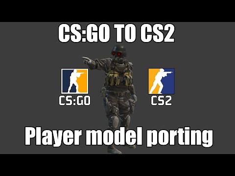 CS:GO to CS2 Player Model porting guide
