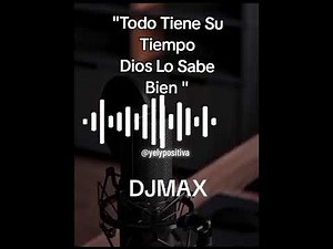 "Todo Tiene Su Tiempo, Dios Lo Sabe Bien" #djmax #crecerenyoutube #cancionesdedios #diostedicehoy