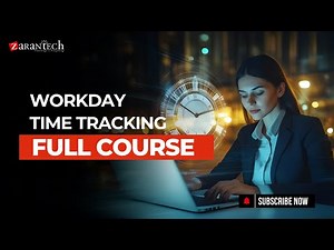 Workday Time Tracking Full Course | ZaranTech
