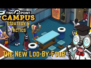 Two Point Campus Strategy & Tactics Quick Tip - The New Loo By Four