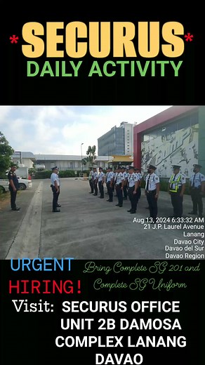 SECURUS DAILY ACTIVITY, Hiring!! hiring!! hiring📢📢📢📢 URGENT HIRING! The Securus Security Agency,Inc. is Looking for 20 security guards to be deployed in Panabo City and Davao City area. for those interested, please proceed to the head office located at Unit 2-B Damosa Business Center building Brgy. Alfonso Angliongto Sr, Mamay road Lanang Davao city. KINDLY BRING YOUR COMPLETE FILE 201 DOCUMENTS. Join our team and experience the SECURUS WAY! | Richard Calig Onan