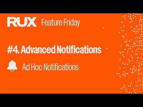 Feature Friday Episode 4: Advanced Notifications - Ad Hoc Notifications