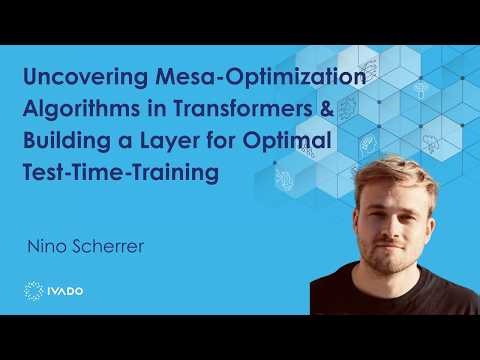 Uncovering Mesa-Optimization Algorithms in Transformers & Building | N. Scherrer