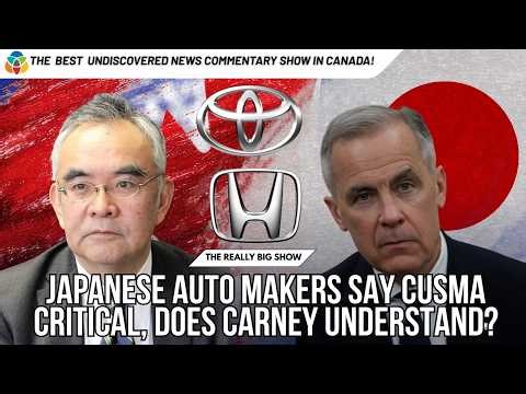 Japanese auto makers say CUSMA critical. Does Carney understand?