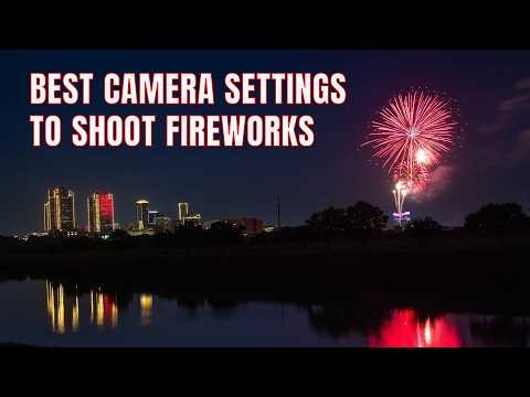 Best Fireworks Camera Settings