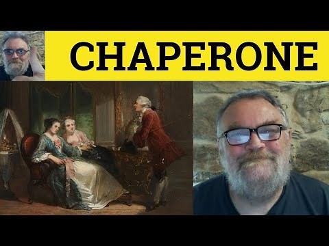 🔵 Chaperone Meaning - Chaperone Examples -Chaperone Definition - GRE Vocabulary - Chaperone