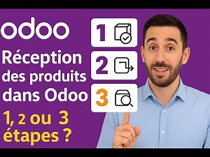 Réception des produits dans Odoo 1, 2 ou 3 étapes