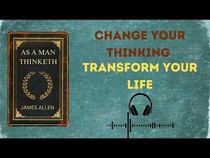 AS A MAN THINKETH | JAMES ALLEN | FULL AUDIOBOOK (1902)