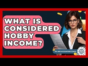 What Is Considered Hobby Income? - Tax and Accounting Coach