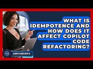 What Is Idempotence And How Does It Affect Copilot Code Refactoring? - Learning To Code With AI