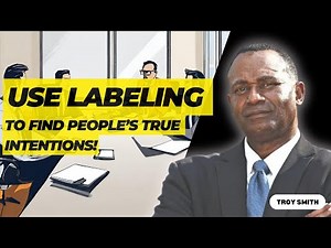 Using Labels To Find Out The Why Behind Their Behavior | Troy Smith