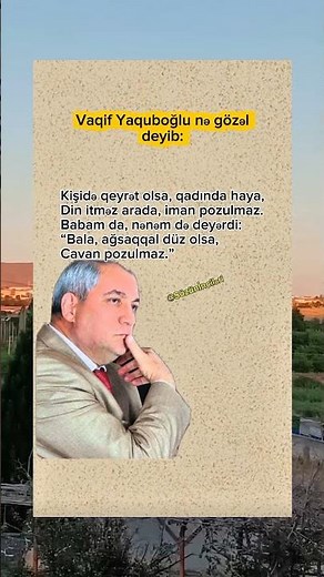 Vaqif Yaquboğlu nə gözəl deyib