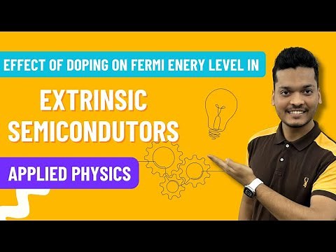 Effect of Doping on Fermi Energy Level in Extrinsic Semiconductor (P & N type Semiconductor)