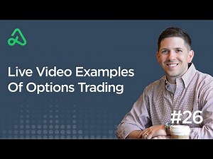 Live Video Examples Of Options Trading [Episode 26] - Live Trading