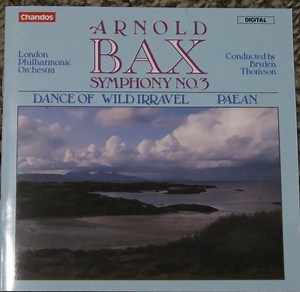Arnold Bax - London Philharmonic Orchestra, Bryden Thomson - Symphony No. 3 / Dance Of The Wild Irravel / Paean