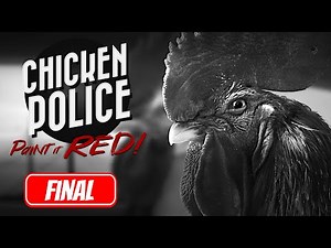 CHICKEN POLICE | FINAL Gameplay Walkthrough No Commentary FULL GAME
