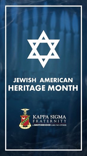 Happy Jewish American Heritage Month! This May we celebrate the contributions of the Jewish Community in the United States and the Kappa Sigma Fraternity. | Kappa Sigma Fraternity