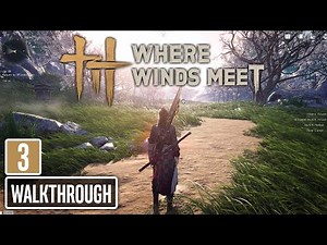 WHERE WINDS MEET Walkthrough Part 3