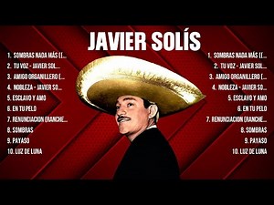 Javier Solís ~ Greatest Hits Full Album ~ Best Old Songs All Of Time