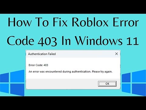 How To Fix Roblox Error Code 403 In Windows 11