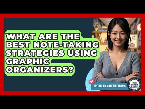 What Are The Best Note-taking Strategies Using Graphic Organizers? - Special Education Learning