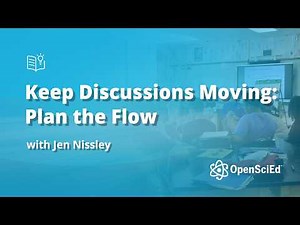 Keep Discussions Moving: Plan the Flow | OpenSciEd On-Demand Resource