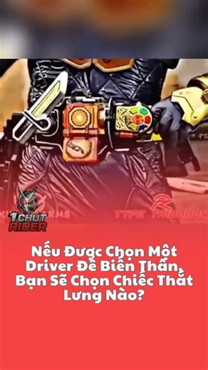 Nếu được chọn 1 driver để biến thân, bạn sẽ chọn cái nào ? #kamenrider #kamenriderdecade