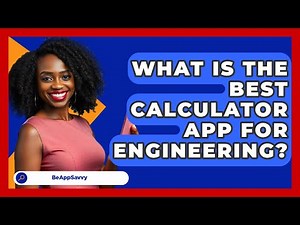 What Is The Best Calculator App For Engineering? - Be App Savvy