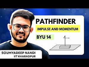 Pathfinder Impulse & Momentum BYU 14 | Maximum Tension in Moving String | Soumyadeep Nandi