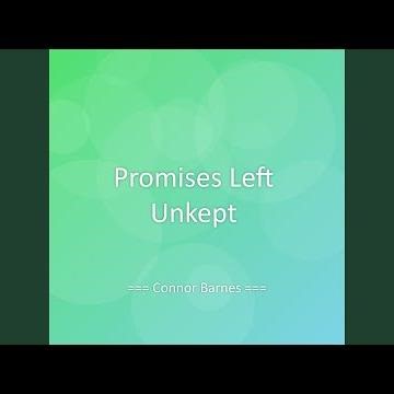 Promises Left Unkept