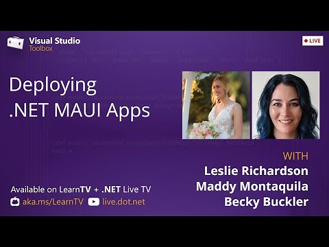 Visual Studio Toolbox Live: Deploying .NET MAUI Apps