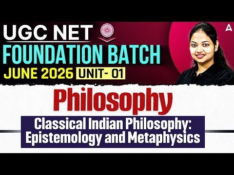 UGC NET Philosophy Unit 1 Classical Indian Philosophy: Epistemology And Metaphysics By Tejasvi Mam