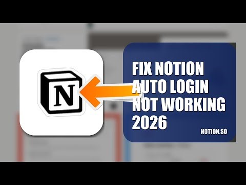 How To Fix Notion Auto Login Not Working 2026
