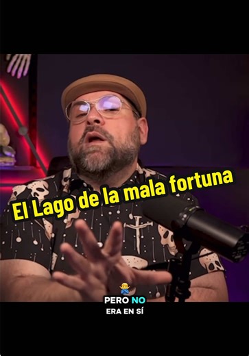 El lago de la mala fortuna #hablemosdeloquenoexiste #paranormal #lagos #elLagodelamalafortuna #leyendas