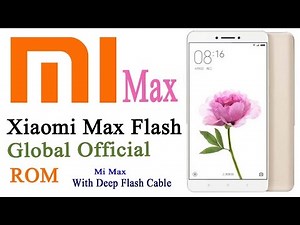 Xiaomi Mi Max Flashing Official Global ROM