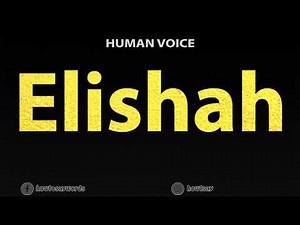 How To Pronounce Elishah