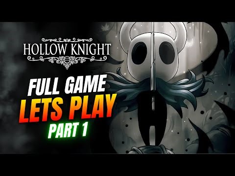 Hollow Knight FIRST PLAYTHROUGH - 100% FULL GAME - PART 1