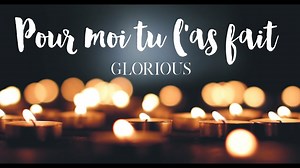 Glorious - Pour moi tu l'as fait - album : Promesse - ChretienTV - Votre média chrétien