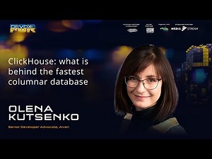 ClickHouse: what is behind the fastest columnar database | Olena Kutsenko | Devoxx Ukraine 2023