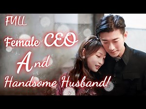 Female CEO married a poor boy, but he was a handsome, rich and crazy wife-loving man!💗 Korean Drama