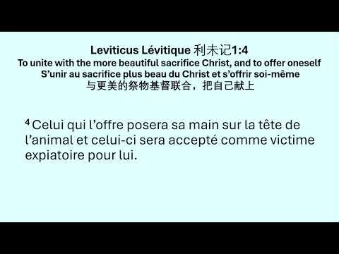 Trilingual (English Français 中文) Bible Reading I Leviticus Lévitique 利未记1:4 I 与更美的祭物基督联合，把自己献上