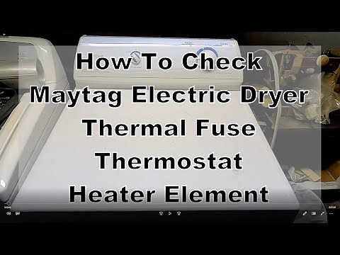 How To Replace Inspect Maytag Electric Dryer Thermal Fuse Thermostat Heating Element LA-1044