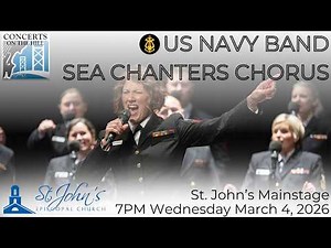 US Navy Band Sea Chanters | Concerts On The Hill | March 4, 2026 | St. John's Episcopal Church
