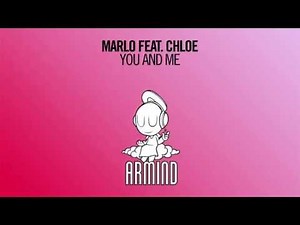 MaRLo & Chloe - You And Me (Extended Mix)