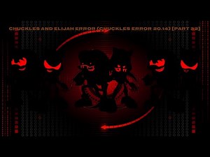 Chuckles And Elijah Error (Chuckles Error 20.14) [Part 32]