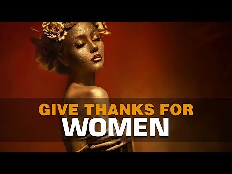 Give Thanks for Superior Women | GODDESS WORSHIP for beta males