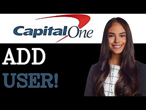 How To Add Authorized User To Capital One Credit Card (2025)