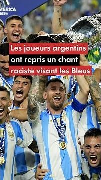 Les joueurs argentins ont repris un chant raciste visant les Bleus